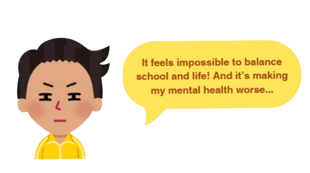 Avatar complaining: It feels impossible to balance school and life! And it's making my mental health worse...